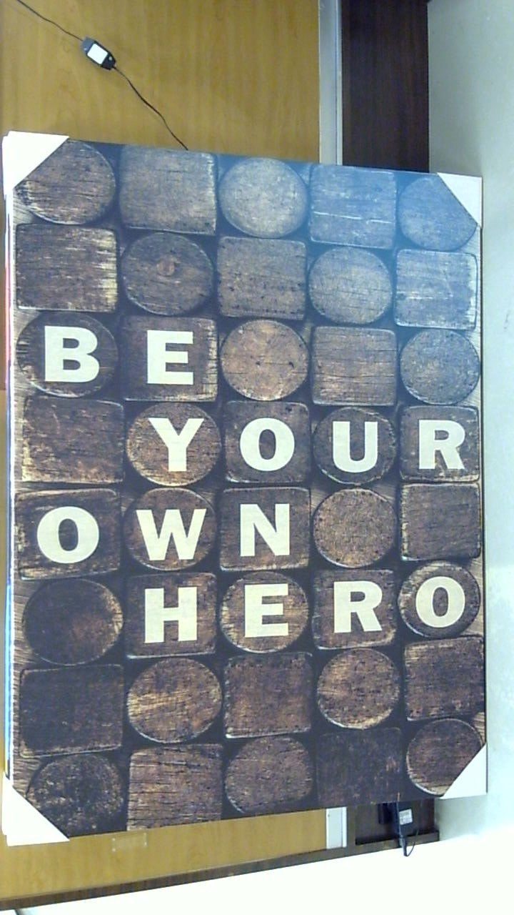 Classy Art Be Your Own Hero (36x48)